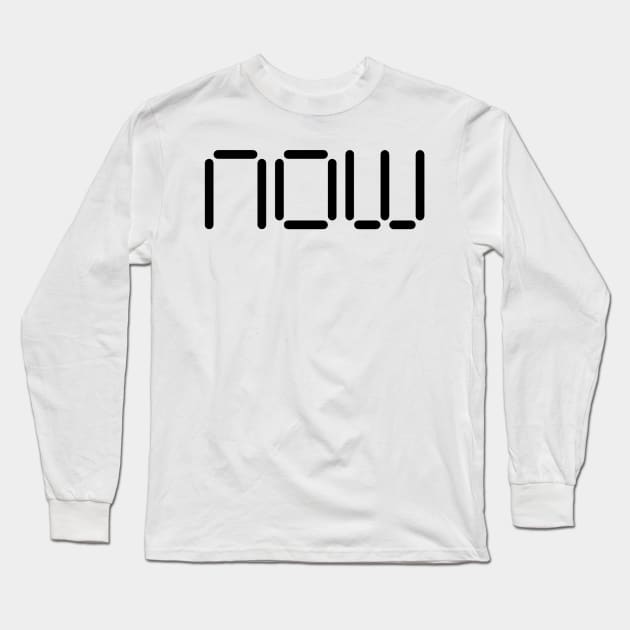 Time is Now | Motivational Quote Shirt | Sieze the Moment Long Sleeve T-Shirt by The Print Palace